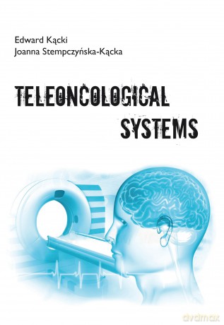 Teleoncological systems - Edward Kącki, Joanna Stempczyńska-Kącka [KSIĄŻKA]