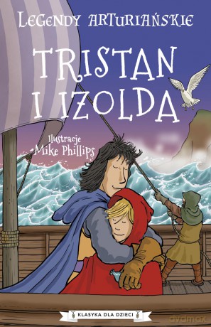Tristan i Izolda. Legendy arturiańskie (Tom 6) - Autor nieznany [KSIĄŻKA]