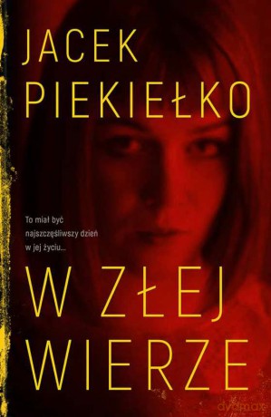 W złej wierze - Jacek Piekiełko [KSIĄŻKA]