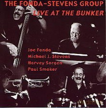 The Fonda-Stevens Group: Live At The Bunker [CD]