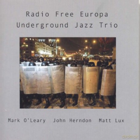Underground Jazz Trio: Radio Free Europa [CD]