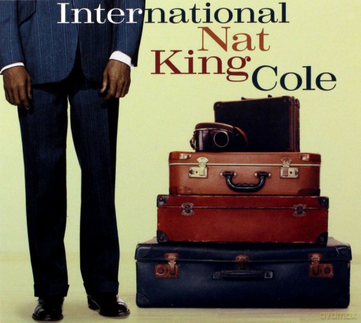 Nat King Cole: International Nat King Cole [CD]