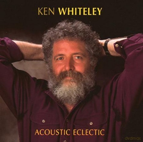Ken Whiteley: Acoustic Eclectic [CD]