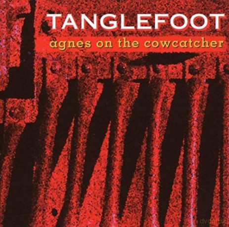 Tanglefoot: Agnes On The Cowcatcher [CD]