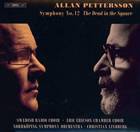 Allan Pettersson: Symphony No. 12. The Dead In The Square [CD]
