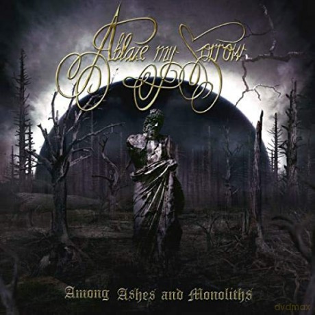 Ablaze My Sorrow: Among Ashes And Monoliths [CD]