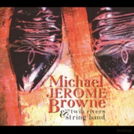 Michael Jerome Browne: And The Twin Rivers String Ban [CD]