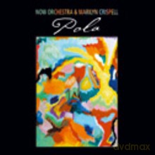 Now Orchestra, Marilyn Crispell: Pola [CD]