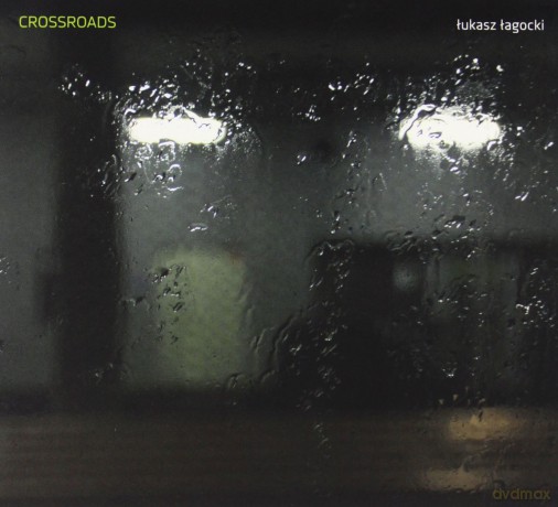 Łukasz Łagocki, Yael Acher, Olo Walicki, Henryk Gembalski, Henryk Stanoszek: Crossroads (digipack) [CD]
