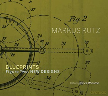 Markus Rutz: Blueprints - Figure Two: New Designs [CD]