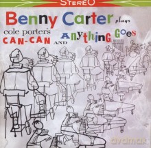 Benny Carter: Plays Cole Porter's Can Can and Anything Goes + Aspects [CD]