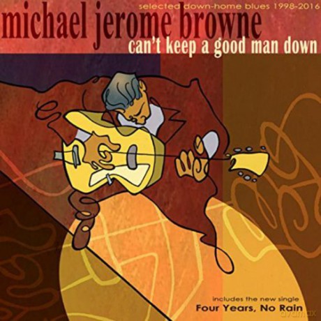 Michael Jerome Browne: CanT Keep A Good Man Down [CD]