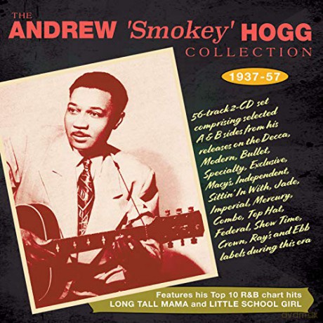 Andrew Smokey Hogg: Collection 1937-57 [2CD]