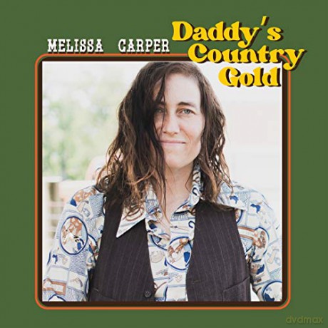 Melissa Carper: Daddys Country Gold [CD]