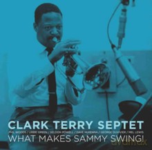 Clark Terry: What Makes Sammy Swing! + Paris 1960 [CD]