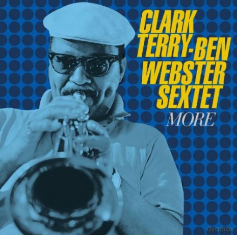 Clark Terry, Ben Webster Sextet: More [CD]
