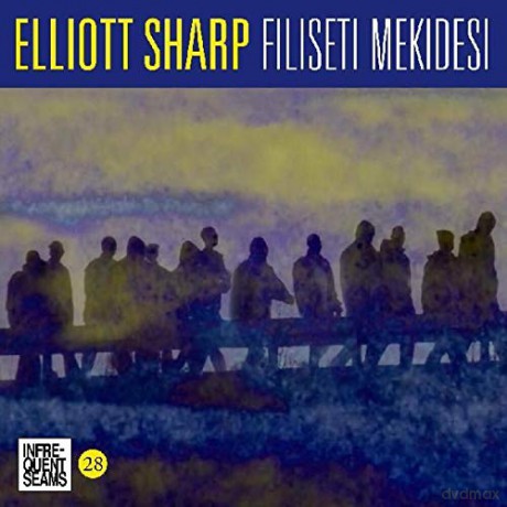 Elliott Sharp: Filiseti Mekidesi [CD]