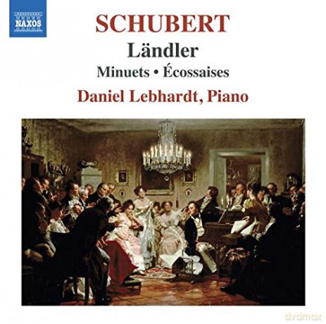 Daniel Lebhardt: Franz Schubert: Landler. Minuets. Ecossaises [CD]