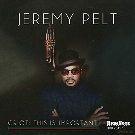 Jeremy Pelt: Griot: This Is Important! [CD]