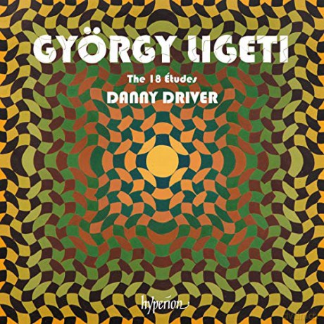 Danny Driver: Gyorgy Ligeti: The 18 Etudes [CD]