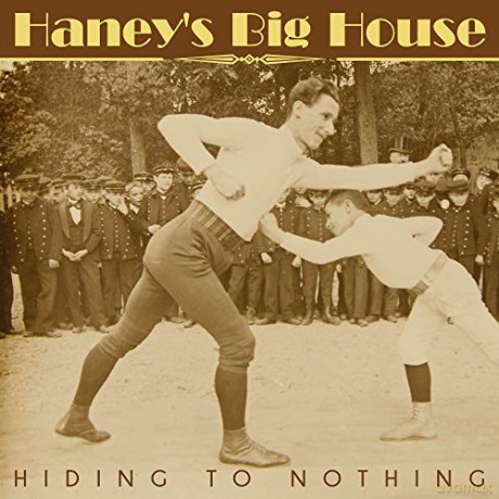 Haneys Big House: Hiding To Nothing [CD]