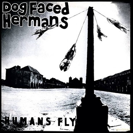 Dog Faced Hermans: Humans Fly [Winyl]