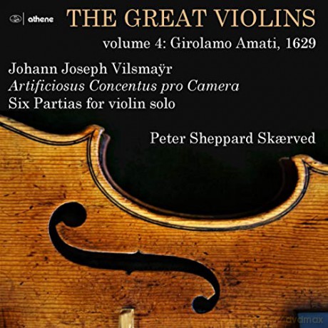 Skaerved: Johann Joseph Vilsmayr: The Great Violins. Vol. 4 [CD]