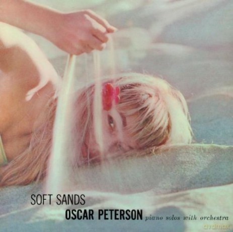 Oscar Peterson: Soft Sands + My Fair Lady - On CD For The First Time! [CD]
