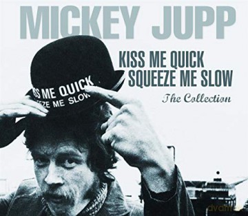Mickey Jupp: Kiss Me Quick Squeeze Me Slow [4CD]