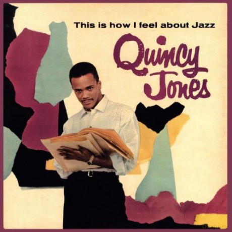 Quincy Jones: This Is How I Feel About Jazz [CD]