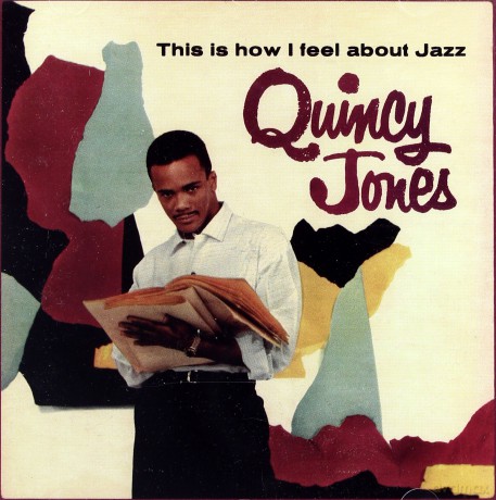 Quincy Jones: This Is How I Feel About Jazz [CD]