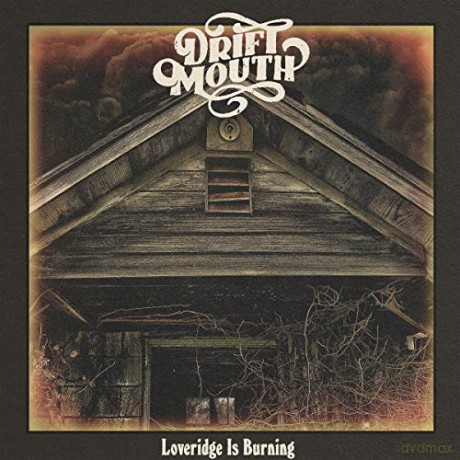 Drift Mouth: Loveridge Is Burning [CD]
