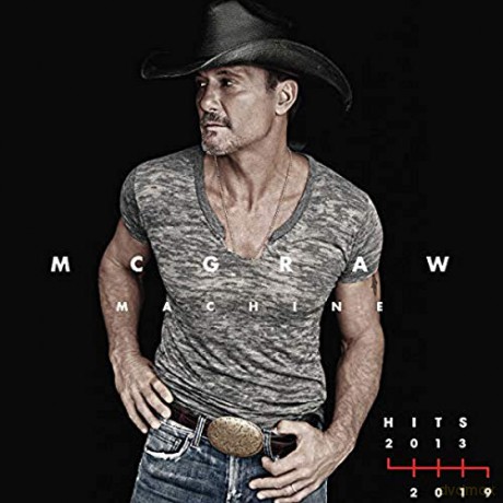 Tim Mcgraw: Mcgraw Machine Hits: 2013-2019 [CD]