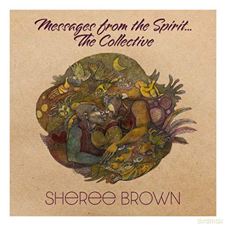 Sheree Brown: Messages From The Spirit... The Collective [CD]