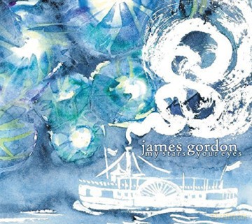 James Gordon: My Stars Your Eyes [CD]