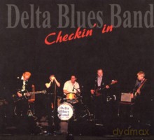 Delta Blues Band: Checkin' In [CD]