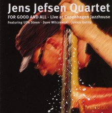 Jens Jefsen Quartet: For Good And All - Live At Copenhagen Jazzhouse [CD]