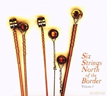 Six Strings North Of The Border [CD]
