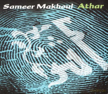 Sameer Makhoul: Athar [CD]