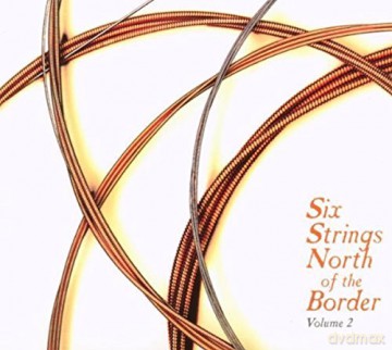 Six Strings North Of The Border [CD]