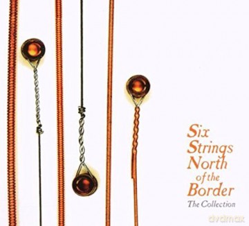 Six Strings North Of The Border [3CD]