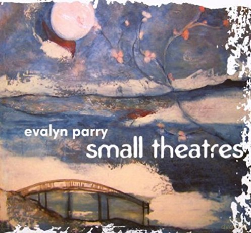 Evalyn Parry: Small Theatres [2CD]