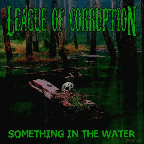 League Of Corruption: Something In The Water [CD]