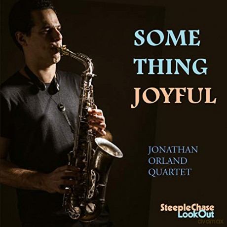 Jonathan Orland Quartet: Something Joyful [CD]