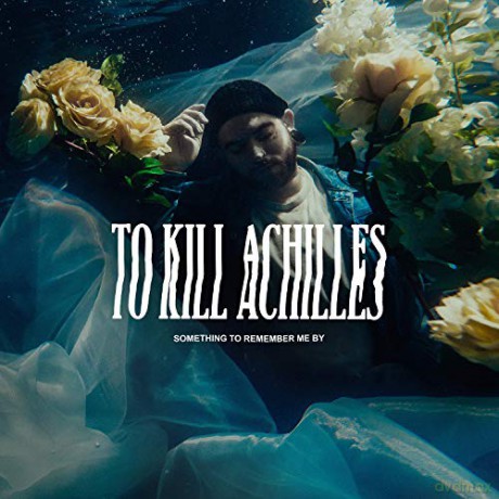 To Kill Achilles: Something To Remember Me By [CD]