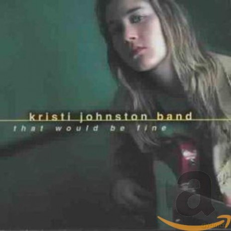 Kristi Johnston: That Would Be Fine [CD]