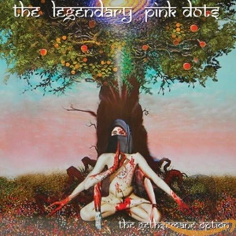 Legendary Pink Dots: The Gethsemane Option [CD]