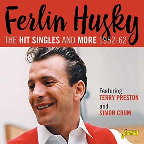 Ferlin Husky: The Hit Singles And More 1952-1962 - Featuring Terry Preston And Simon Crum [CD]