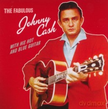 Johnny Cash: The Fabulous Johnny Cash + With His Hot and Blue Guitar [CD]