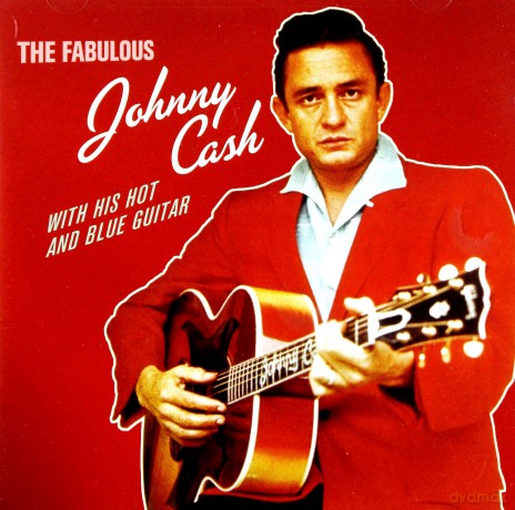 Johnny Cash: The Fabulous Johnny Cash + With His Hot and Blue Guitar [CD]